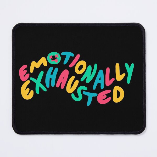 Item preview, Emotionally Exausted designed and sold by allonsyx.