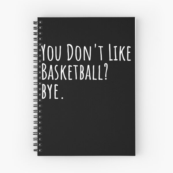 Item preview, You Don't Like Basketball? Bye. designed and sold by ASAPPTEES.