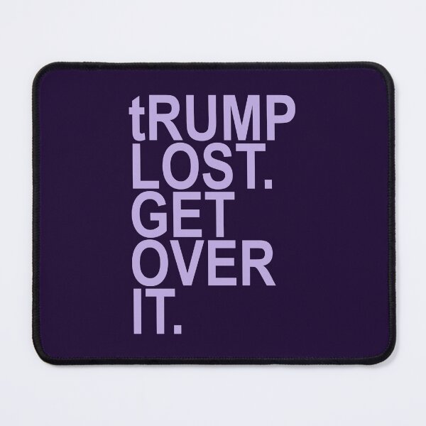 Item preview, tRump lost. Get over it. (lavender) designed and sold by Thelittlelord.