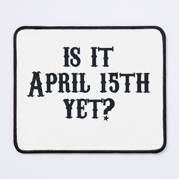 Item preview, Is It April 15th - Black and White designed and sold by accountingann.