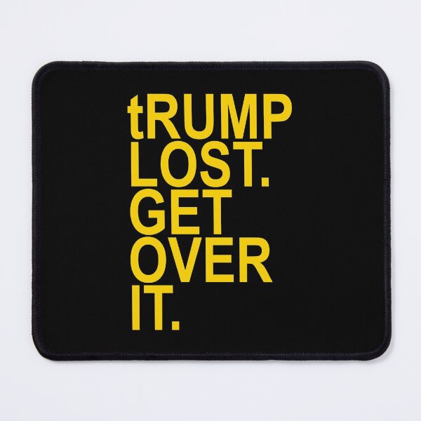 Item preview, tRump lost. Get over it. (yellow) designed and sold by Thelittlelord.