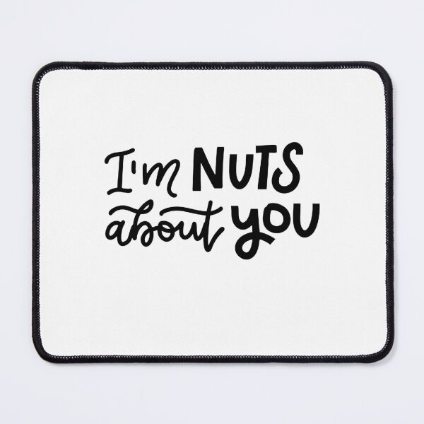 Item preview, I am nuts about you valentine spacial designed and sold by Rishabhthinks.