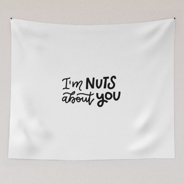 Item preview, I am nuts about you valentine spacial designed and sold by Rishabhthinks.