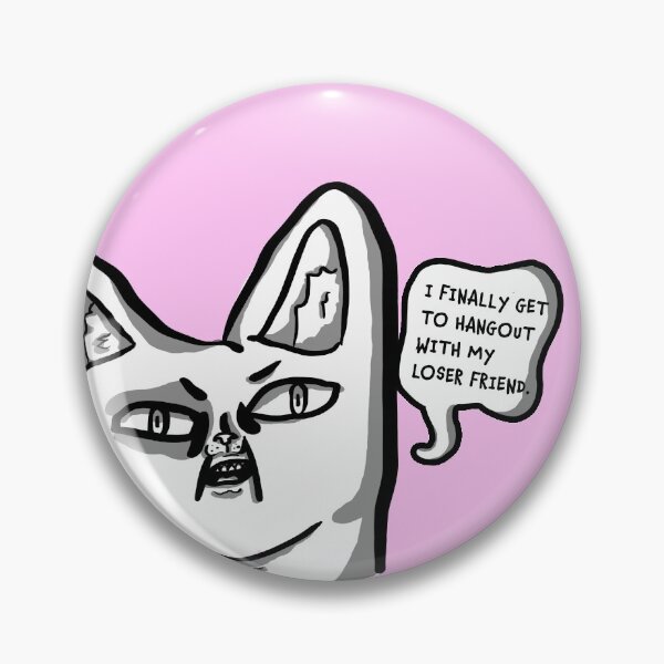 Item preview, I Finally Get To Hangout With My Loser Friend. designed and sold by Memerma.