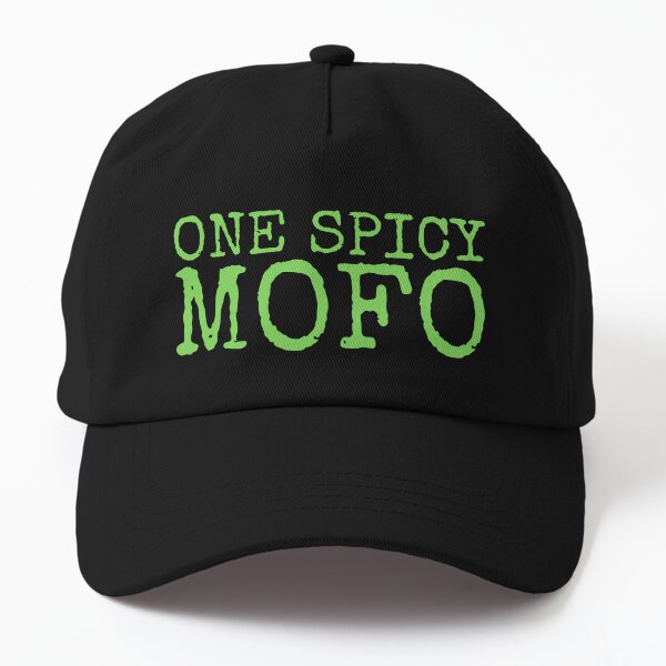 One Spicy Mofo | Funny misheard lyrics quotes Dad Hat