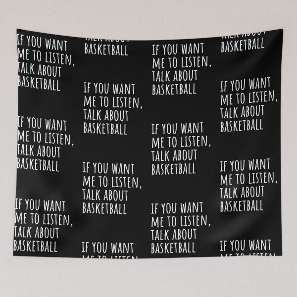 Item preview, If You Want Me To Listen, Talk About Basketball designed and sold by ASAPPTEES.