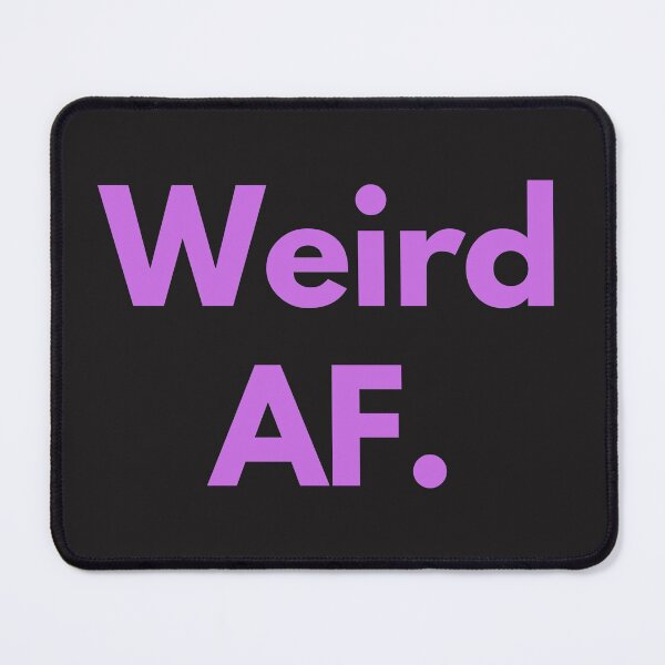Item preview, Weird AF Purple Design Weirdo Strange Awkward Self-deprecating Humor designed and sold by LGbubble.