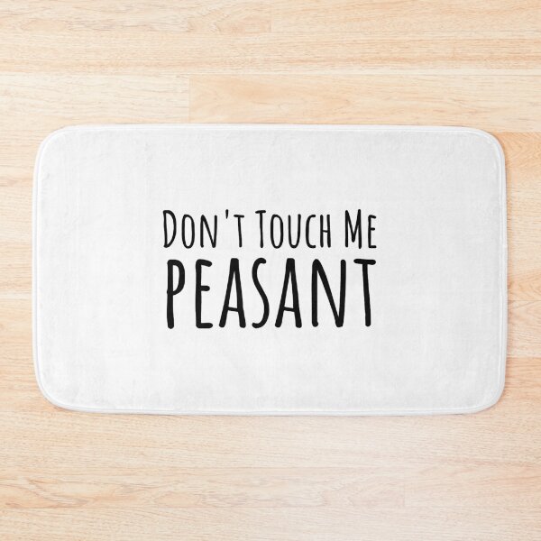 Item preview, Don't Touch Me Peasant - Funny Sarcatic Gift - Antisocial Gift - Introverts Gift designed and sold by MahGifts.