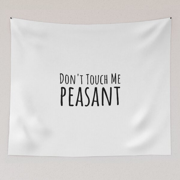 Item preview, Don't Touch Me Peasant - Funny Sarcatic Gift - Antisocial Gift - Introverts Gift designed and sold by MahGifts.