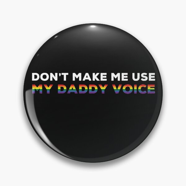Item preview, Do Not Make Me Use My Dady Voice Funny Gay Pride designed and sold by skeierleber4327.