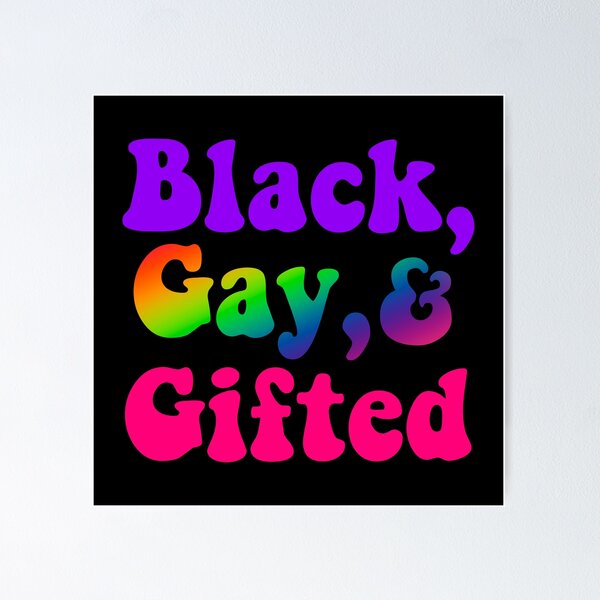 Item preview, Black, Gay, and Gifted designed and sold by Liomal.