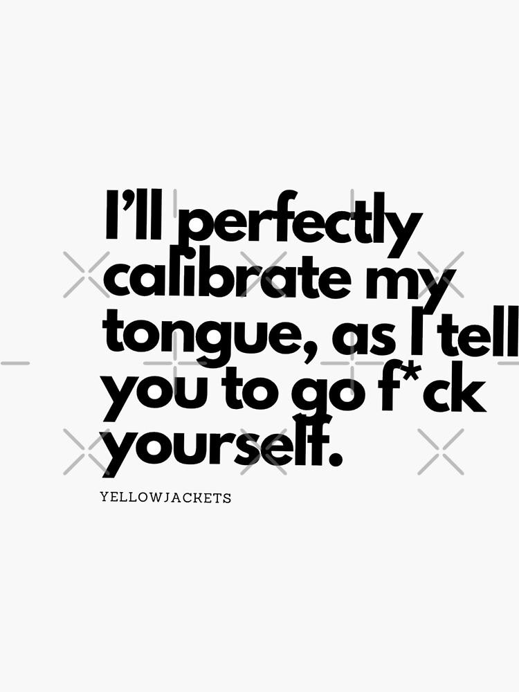 "Yellowjackets quotes" Sticker for Sale by yellowjackets Redbubble