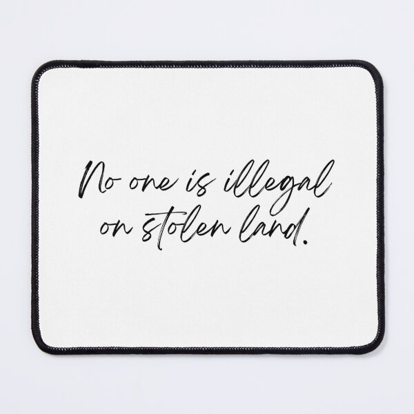Item preview, No One is Illegal on Stolen Land designed and sold by VAHPROD.