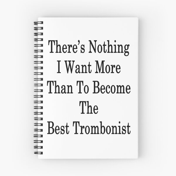 Item preview, There's Nothing I Want More Than To Become The Best Trombonist  designed and sold by supernova23.