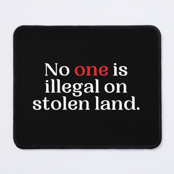 Item preview, No One is Illegal on Stolen Land designed and sold by VAHPROD.