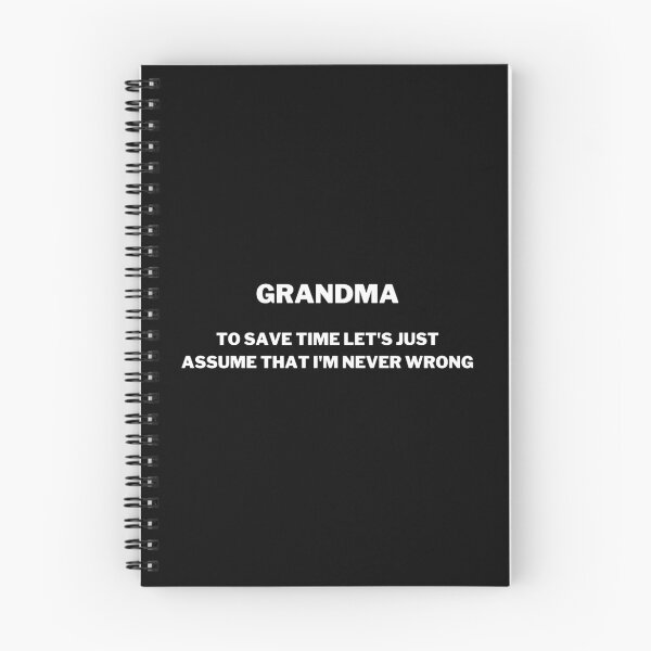 Item preview, Grandma To Save Time Let's Just Assume That I'm Never Wrong designed and sold by GoDPI.