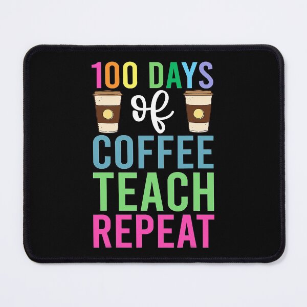 Item preview, 100 Days Of Coffee Teach Repeat designed and sold by abbottdominic.