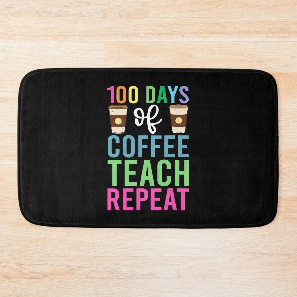 Item preview, 100 Days Of Coffee Teach Repeat designed and sold by abbottdominic.