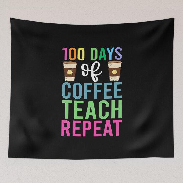 Item preview, 100 Days Of Coffee Teach Repeat designed and sold by abbottdominic.