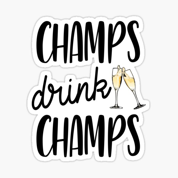 Item preview, Champs Drink Champs designed and sold by Bendthetrend.