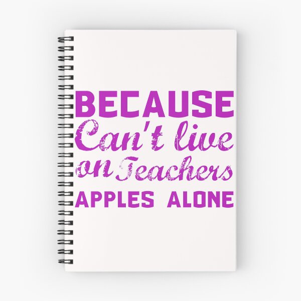 Item preview, Because Can't Live On Teachers Apples Alone designed and sold by AuroraApparel.