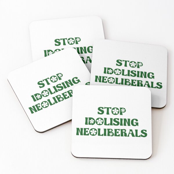 Item preview, Stop Idolising Neoliberals - Neo Liberal designed and sold by Picket Club.