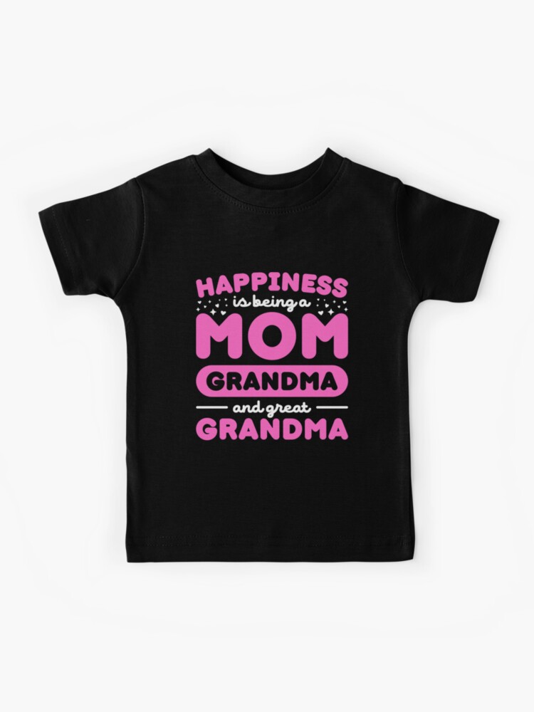 Official Happiness Being A Mom Grandma And Great Grandma shirt