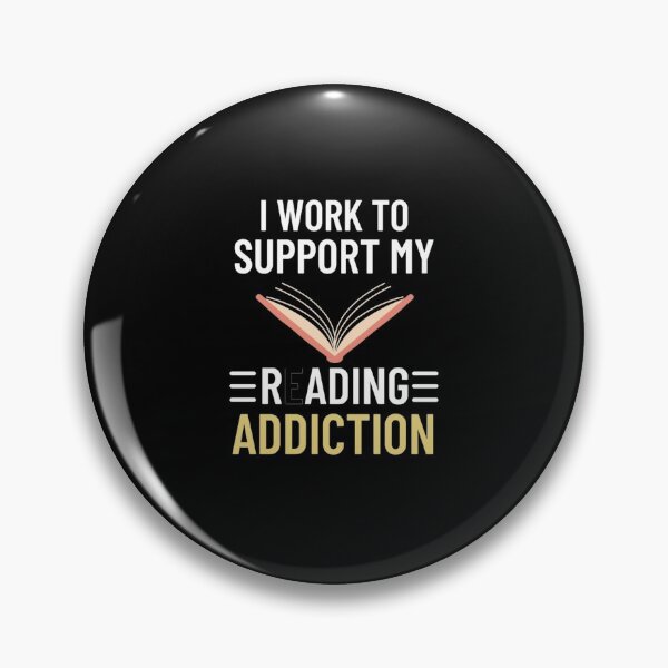 Item preview,   I work to support my reading addiction - Funny Reading Sayings designed and sold by chetan786.