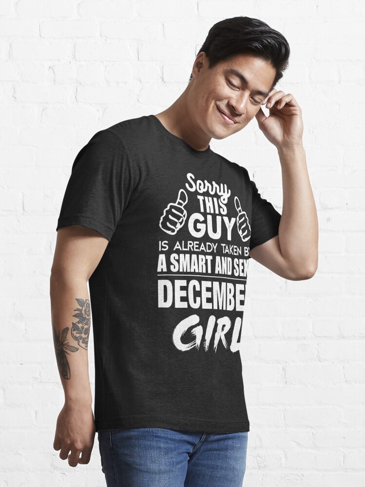 Discover Camiseta Lo Siento Este Tipo Ya Está Tomado Por Una Chica Inteligente De Diciembre Para Hombre Mujer