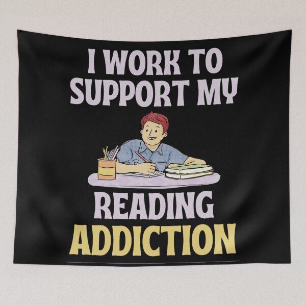 Item preview, I work to support my reading addiction - Funny Reading Sayings designed and sold by chetan786.