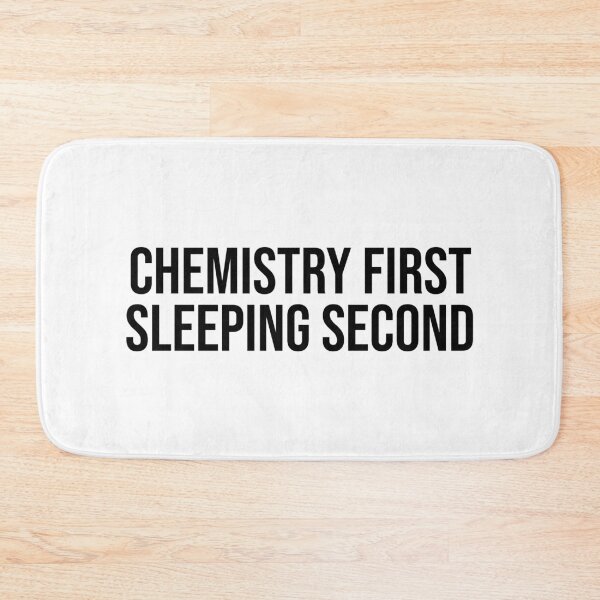 Item preview, Chemistry First, Sleeping Second designed and sold by hmbrttvr.