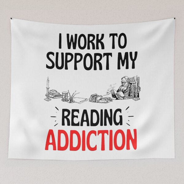 Item preview, I work to support my reading addiction - Funny Reading Sayings designed and sold by chetan786.