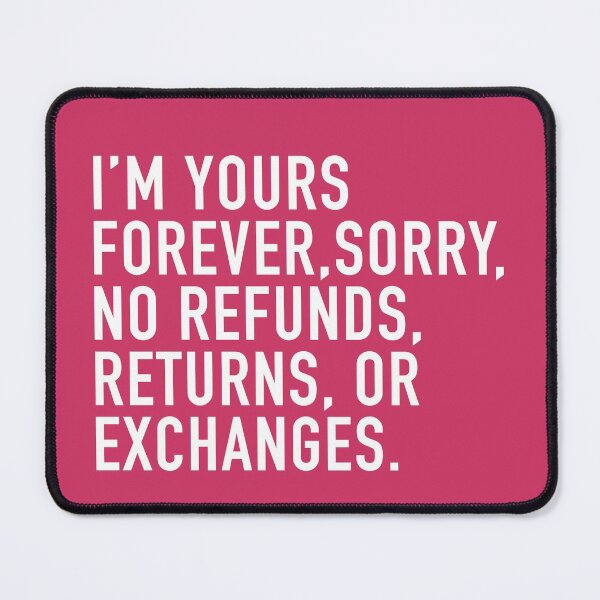 Item preview, I am yours no refunds designed and sold by corbrand.