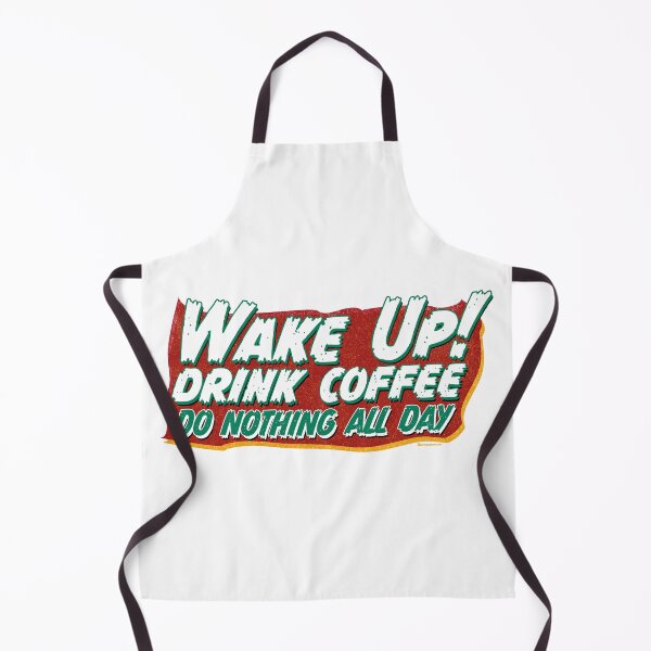 Item preview, WAKE UP! DRINK COFFEE.... DO NOTHING ALL DAY designed and sold by Office Geek Shop.