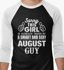 SORRY THIS GIRL IS ALREADY TAKEN BY A SMART AND SEXY AUGUST GUY Men's Baseball ¾ T-Shirt