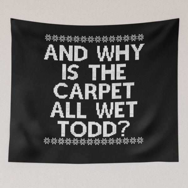 Item preview, And WHY is the carpet all wet TODD designed and sold by JessicaFaulkne7.