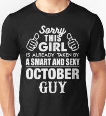 SORRY THIS GIRL IS ALREADY TAKEN BY A SMART AND SEXY OCTOBER GUY Unisex T-Shirt