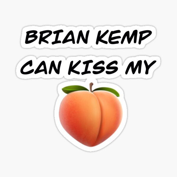 Item preview, Brian Kemp can kiss my butt designed and sold by oemgee-art.