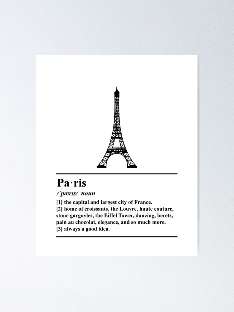 "Paris Definition Always a Good Idea" Poster by yayandrea Redbubble