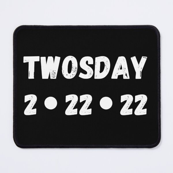 Item preview, Twosday 2-22-22, February 22, 2022 designed and sold by JRice66.