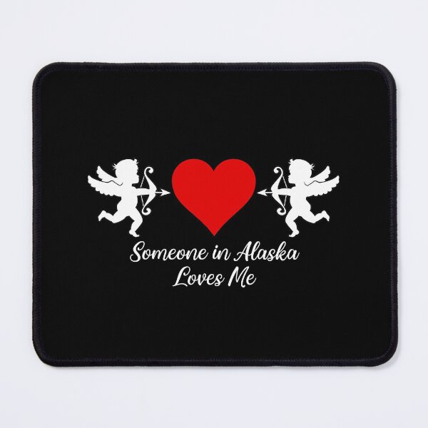 Item preview, Someone in Alaska Loves Me designed and sold by Magartes.
