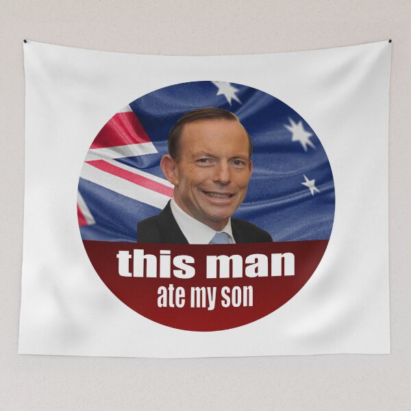 Item preview, Tony Abbott Ate My Son - Auspol designed and sold by Picket Club.