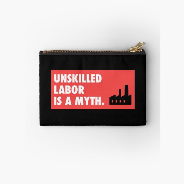 Item preview, Unskilled Labor Is A Myth designed and sold by Picket Club.