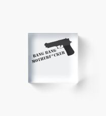 Bang Bang Acrylic Block