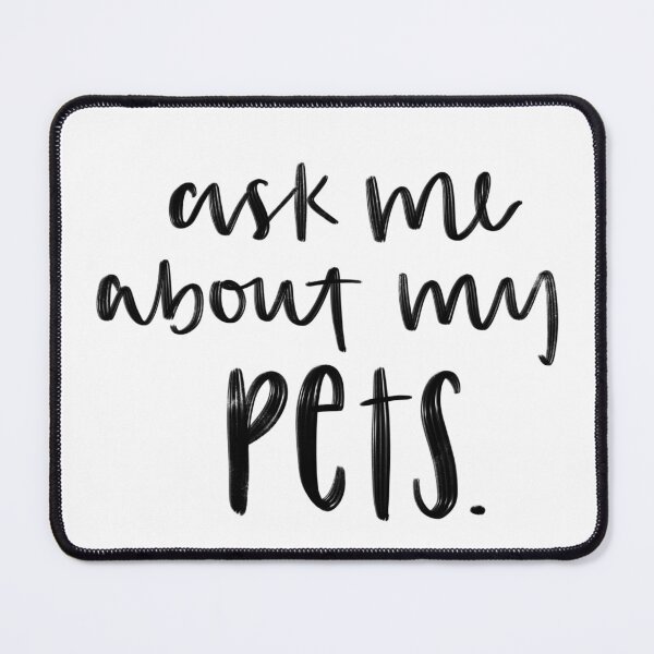 Item preview, Ask me about my pets designed and sold by sjwat.