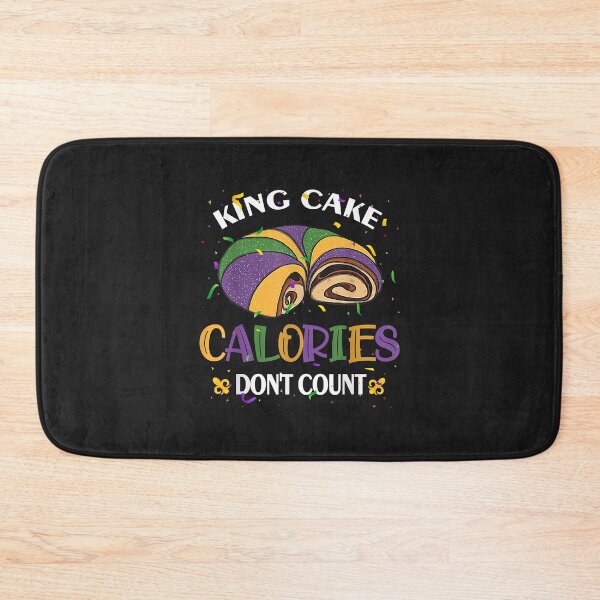 Item preview, Funny King Cake Calories Dont Count Mardi Gras NOLA Carnival designed and sold by minadebbieark.