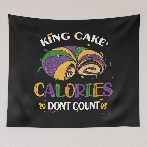 Item preview, Funny King Cake Calories Dont Count Mardi Gras NOLA Carnival designed and sold by minadebbieark.