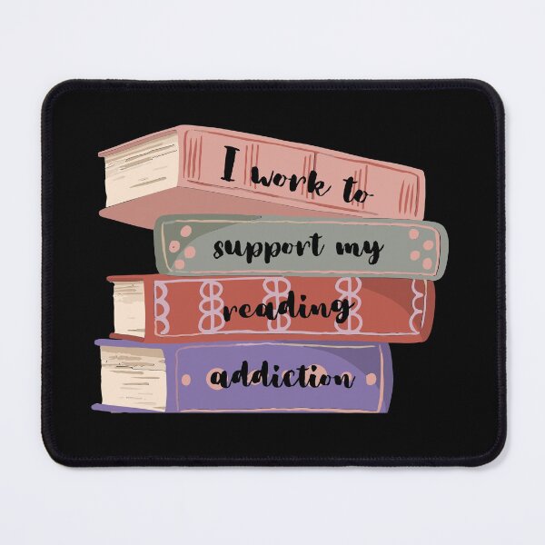 Item preview, I work to support my reading addiction designed and sold by PotluckPrints.