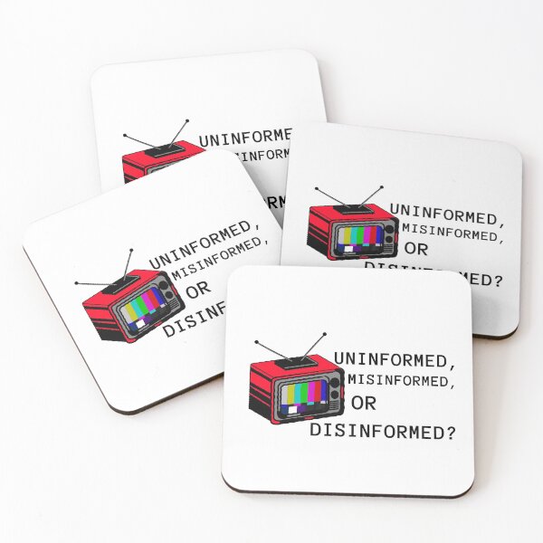 Item preview, Uninformed, Misinformed, or Disinformed? designed and sold by Ruark MacRae.
