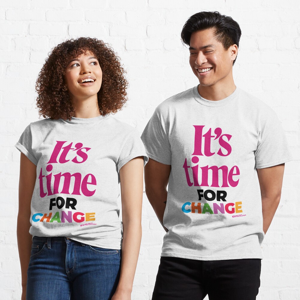 It’s Time … For Change Classic T-Shirt
